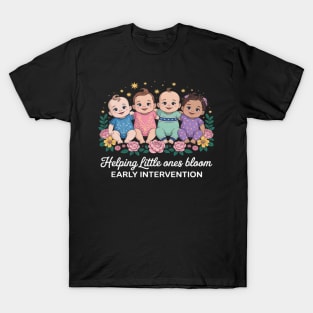 Helping Little Ones Bloom Babies Flower Early Intervention T-Shirt